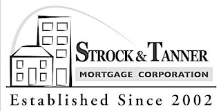 STROCK & TANNER MORTGAGE CORPORATION ESTABLISHED SINCE 2002 logo