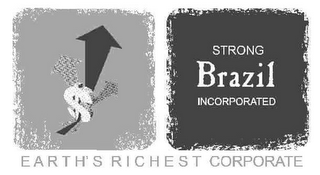 STRONG BRAZIL INCORPORATED EARTH'S RICHEST CORPORATE logo