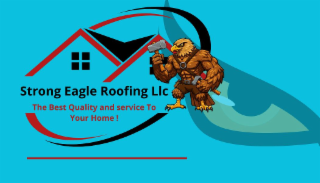 STRONG EAGLE ROOFING LLC THE BEST QUALITY AND SERVICE TO YOUR HOME logo