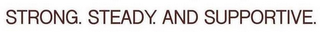 STRONG. STEADY. AND SUPPORTIVE. logo