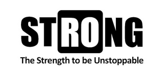 STRONG THE STRENGTH TO BE UNSTOPPABLE logo