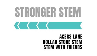 STRONGER STEM ACERS LANE DOLLAR STORE STEM STEM WITH FRIENDS logo