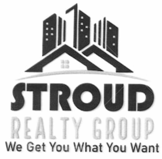 STROUD REALTY GROUP WE GET YOU WHAT YOU WANT logo