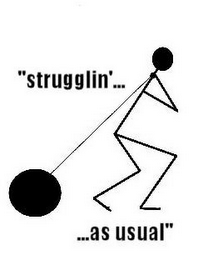 "STRUGGLIN'... ...AS USUAL" logo