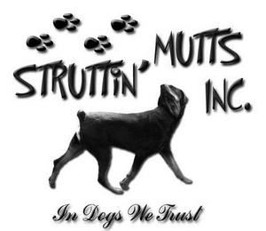 STRUTTIN' MUTTS INC. IN DOGS WE TRUST logo