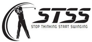 STSS STOP THINKING START SWINGING