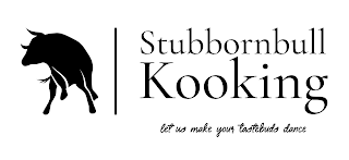 STUBBORNBULL KOOKING LET US MAKE YOUR TASTEBUDS DANCE logo