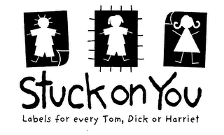 STUCK ON YOU LABELS FOR EVERY TOM, DICKOR HARRIET logo