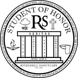STUDENT OF HONOR RS VERITAS PIETAS HUMANITAS GARITAS COMMUNITAS MARK 12:30-31 RIVENDELL SANCTUARY EST. 2009 logo
