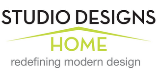 STUDIO DESIGNS HOME REDEFINING MODERN DESIGN