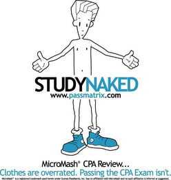 STUDYNAKED WWW.PASSMATRIX.COM MICROMASH CPA REVIEW..  CLOTHES ARE OVERRATED.  PASSING THE CPA EXAM ISN'T logo