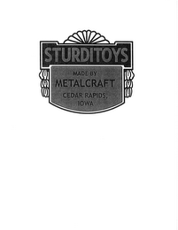 STURDITOYS MADE BY METALCRAFT CEDAR RAPIDS, IOWA logo