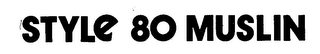 STYLE 80 MUSLIN logo