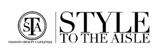 STYLE TO THE AISLE STA FASHION · BEAUTY· LIFESTYLE logo