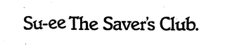 SU-EE THE SAVER'S CLUB. logo