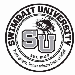 SU SWIMBAIT UNIVERSITY PISCES QUOQUE, VINCERE ANIMAM TUAM, ET FULLFILL EST. 2013 logo