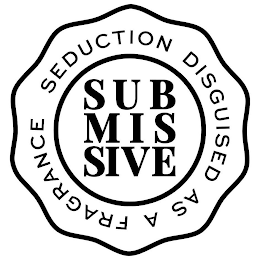 SUB MIS SIVE SEDUCTION DISGUISED AS A FRAGRANCE logo