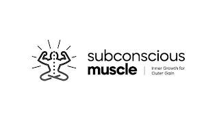 SUBCONSCIOUS MUSCLE | INNER GROWTH FOR OUTER GAIN logo