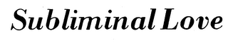 SUBLIMINAL LOVE logo