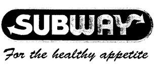 SUBWAY FOR THE HEALTHY APPETITE logo