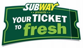 SUBWAY PRESENTS YOUR TICKET TO FRESH logo