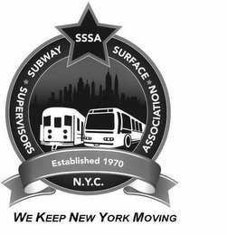SUBWAY SURFACE ·  SUPERVISORS ·  ASSOCIATION SSSA ESTABLISHED 1970 N.Y.C. WE KEEP NEW YORK logo
