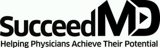 SUCCEED MD HELPING PHYSICIANS ACHIEVE THEIR POTENTIAL logo