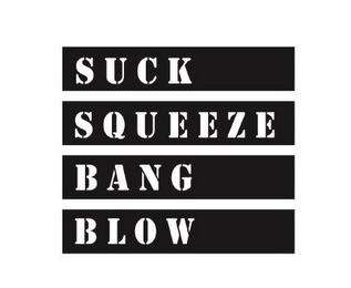 SUCK SQUEEZE BANG BLOW logo