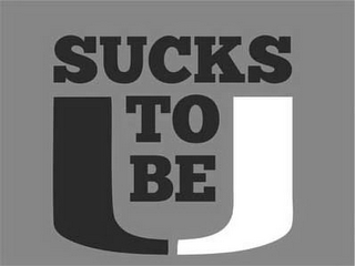 SUCKS TO BE U logo