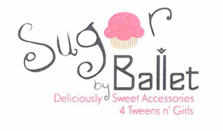 SUGAR BALLET BY DELICIOUSLY SWEET ACCESSORIES 4 TWEENS N' GIRLS logo