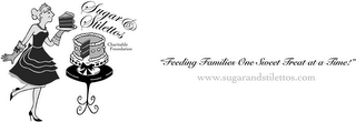 SUGAR & STILETTOS CHARITABLE FOUNDATION "FEEDING FAMILIES ONE SWEET TREAT AT A TIME!" WWW.SUGARANDSTILETTOS.COM logo