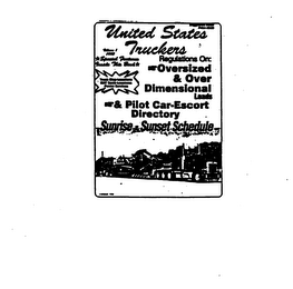 SUGGESTED RETAIL PRICE $9.95 UNITED STATES TRUCKERS VOLUME 1 SPECIAL FEATURES INSIDE THIS BOOK REGULATIONS ON: OVERSIZED & OVER DIMENSIONAL LOADS & PILOT CAR-ESCORT DIRECTORY SUNRISE-SUNSET SCHEDULE TRUCK STOP LOCATIONS CAT SCALE LOCATIONS PERMIT SERVICES logo