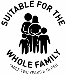 SUITABLE FOR THE WHOLE FAMILY * AGES TWO YEARS & OLDER logo