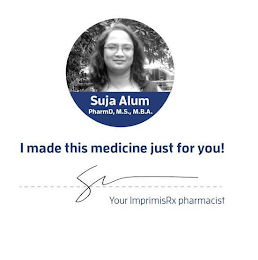 SUJA ALUM PHARMD, M.S., M.B.A. I MADE THIS MEDICINE JUST FOR YOU! YOUR IMPRIMISRX PHARMACIST logo