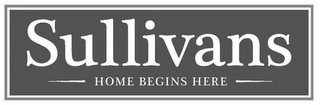 SULLIVANS HOME BEGINS HERE logo