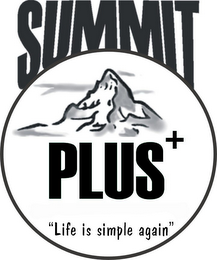 SUMMIT PLUS+ "LIFE IS SIMPLE AGAIN" logo