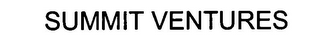 SUMMIT VENTURES