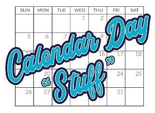 SUN MON TUES WED THU FRI SAT 1 2 5 6 7 9 16 17 18 20 24 25 26 27 31 CALENDAR DAY "STUFF" logo