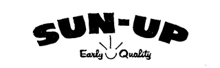 SUN-UP EARLY QUALITY logo