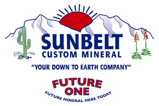 SUNBELT CUSTOM MINERAL "YOUR DOWN TO EARTH COMPANY" FUTURE ONE FUTURE MINERAL HERE TODAY logo