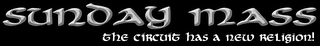 SUNDAY MASS THE CIRCUIT HAS A NEW RELIGION! logo