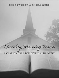 SUNDAY MORNING TEACH A CLARION CALL FOR DIVINE ALIGNMENT THE POWER OF A RHEMA WORD logo