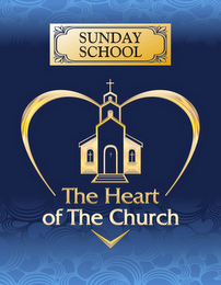 SUNDAY SCHOOL THE HEART OF THE CHURCH logo