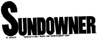 SUNDOWNER OF AMERICA "AMERICA'S ONLY TRAVEL AND ENTERTAINMENT CLUB" logo