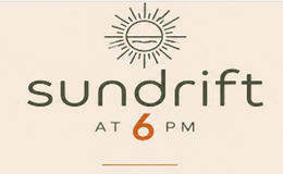 SUNDRIFT AT 6 PM