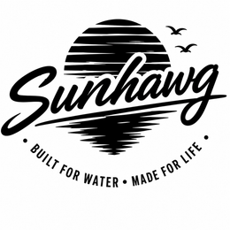 SUNHAWG · BUILT FOR WATER · MADE FOR LIFE · logo