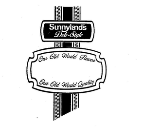 SUNNYLAND'S DELI-STYLE OUR OLD WORLD FLAVOR OUR OLD WORLD QUALITY logo