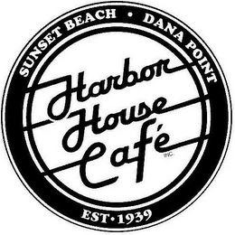 SUNSET BEACH DANA POINT HARBOR HOUSE CAFE INC. EST · 1939 logo