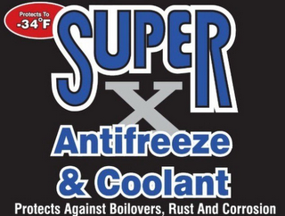 SUPER ANTIFREEZE & COOLANT X PROTECTS TO -34 F PROTECTS AGAINST BOILOVERS, RUST AND CORROSION logo