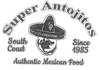 SUPER ANTOJITOS SOUTH COAST EL CACHETON SINCE 1985 AUTHENTIC MEXICAN FOOD logo